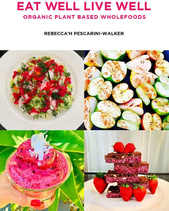 EAT WELL LIVE WELL Organic Plant Based Wholefoods *Digital Book